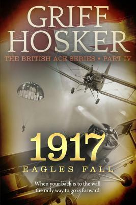 1917 Eagles Fall by Griff Hosker