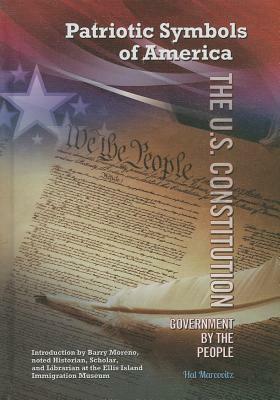 The U.S. Constitution: Government by the People by Hal Marcovitz