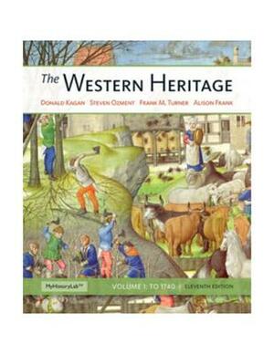 The Western Heritage: Volume a by Steven Ozment, Donald Kagan, Frank Turner
