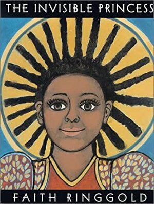 The Invisible Princess by Faith Ringgold