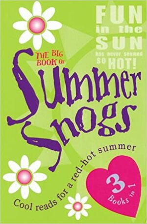The Big Book of Summer Snogs: 3 Books in 1 by J. Alison James, Jenni Linden, Red Fox, Kate Cann