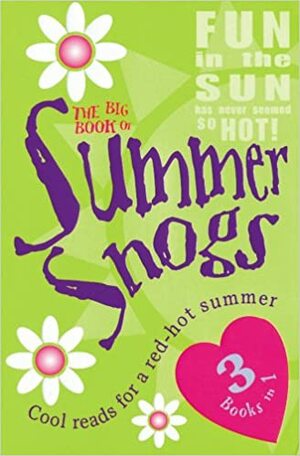 The Big Book of Summer Snogs: 3 Books in 1 by J. Alison James, Jenni Linden, Kate Cann, Red Fox