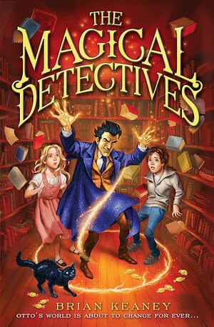 The Magical Detectives by Brian Keaney