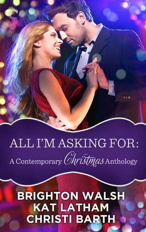 All I'm Asking For by Kat Latham, Brighton Walsh, Christi Barth, Angela James