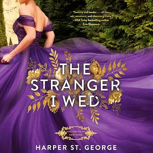 The Stranger I Wed by Harper St. George