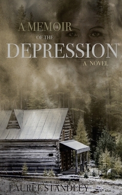 A Memoir of the Depression by Laurel Standley