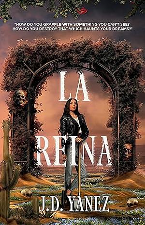 La Reina by J.D. Yanez