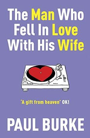 The Man Who Fell In Love With His Wife by Paul Burke