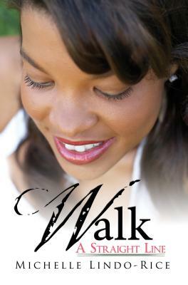 Walk a Straight Line by Michelle Lindo-Rice