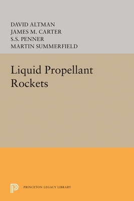 Liquid Propellant Rockets by David Altman