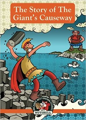 The Story Of The Giant's Causeway by Ann Carroll