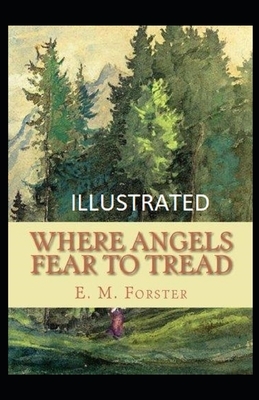 Where Angels Fear to Tread Illustrated by E.M. Forster