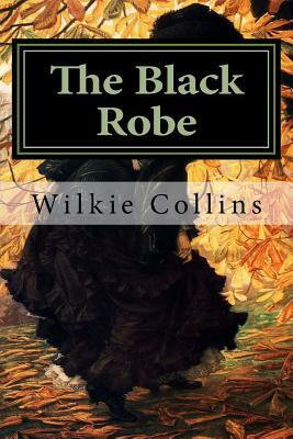 The Black Robe: Classics by Wilkie Collins