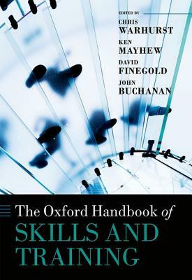 The Oxford Handbook of Skills and Training by 