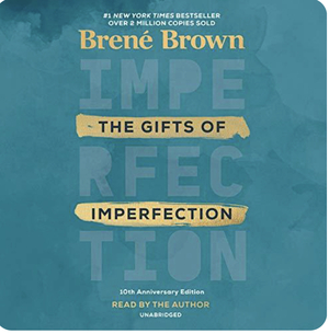 The Gifts of Imperfection by Brené Brown