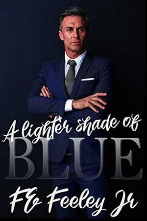 A Lighter Shade of Blue by F.E. Feeley Jr.