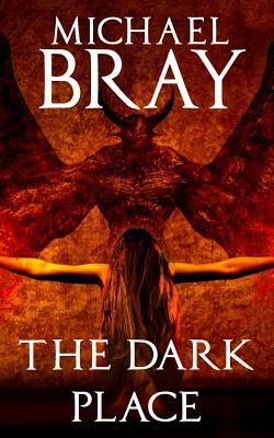 The Dark Place by Michael Bray