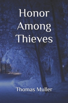 Honor Among Thieves by Thomas Muller