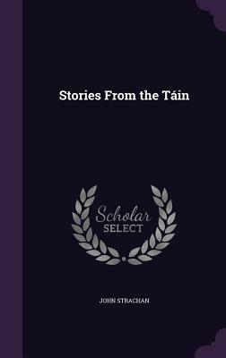 Stories from the Tain by John Strachan