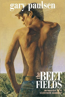 The Beet Fields: Memories of a Sixteenth Summer by Gary Paulsen