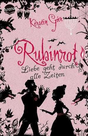 Rubinrot. Liebe geht durch alle Zeiten by Kerstin Gier