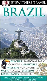 Brazil (DK Eyewitness Travel Guide) by Christopher Pickard