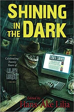 Shining in the Dark: Celebrating Twenty Years of Lilja's Library by Hans-Åke Lilja