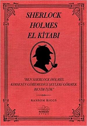 Sherlock Holmes El Kitabı by Ransom Riggs