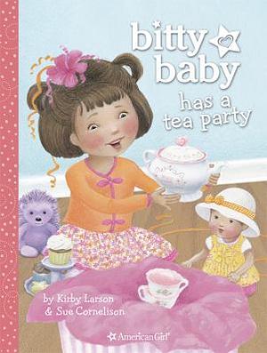 Bitty Baby Has a Tea Party by Kirby Larson