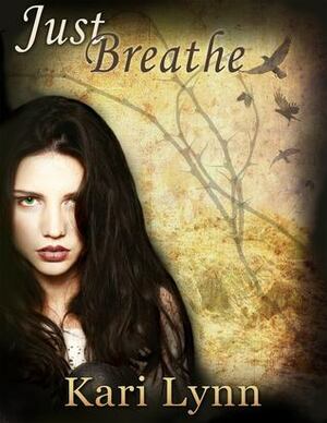 Just Breathe by Kari Lynn