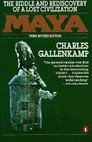 Maya: The Riddle and Rediscovery of a Lost Civilization by Charles Gallenkamp