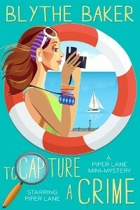 To Capture a Crime by Blythe Baker