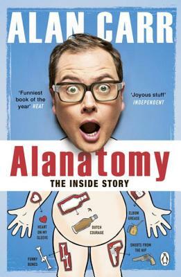 Alanatomy: The Inside Story by Alan Carr