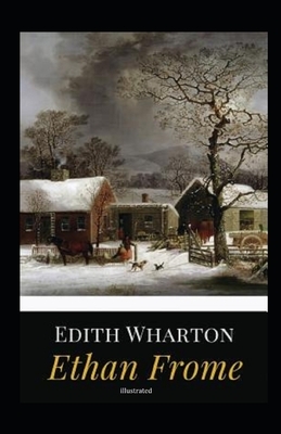 Ethan Frome illustrated by Edith Wharton