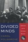 Divided Minds: Intellectuals and the Civil Rights Movement by Carol Polsgrove