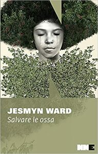 Salvare le ossa by Jesmyn Ward