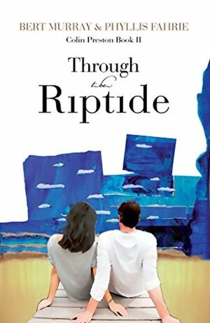 Through the Riptide by Bert Murray, Phyllis Fahrie