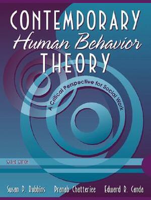 Contemporary Human Behavior Theory: A Critical Perspective for Social Work by Susan P. Robbins