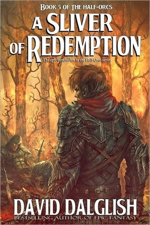 A Sliver of Redemption by David Dalglish