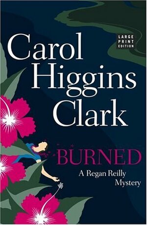 Burned by Carol Higgins Clark