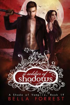 A Soldier of Shadows by Bella Forrest