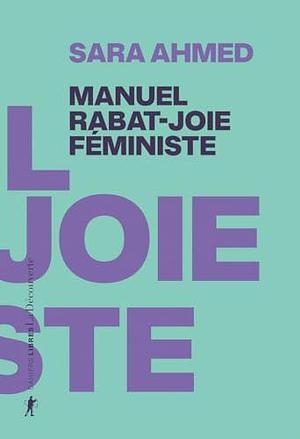 Manuel rabat-joie féministe by Sara Ahmed, Emma Bigé