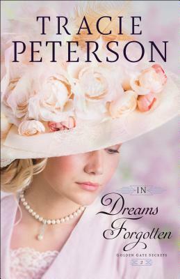 In Dreams Forgotten by Tracie Peterson