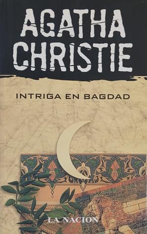 Intriga en Bagdad by Agatha Christie