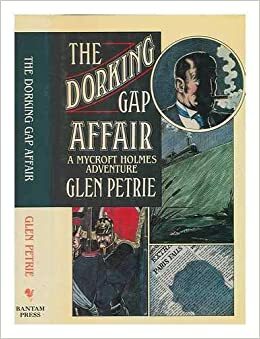 The Dorking Gap Affair: A Mycroft Holmes Adventure by Glen Petrie