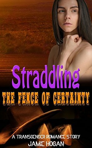 Straddling the Fence of Certainty by Jamie Hogan