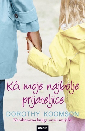 Kći moje najbolje prijateljice by Marija Perišić, Dorothy Koomson, Suzana Sesvečan