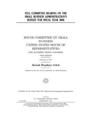 Full committee hearing on the Small Business Administration's budget for fiscal year 2008 by United States House of Representatives, Committee on Small Business (house), United State Congress