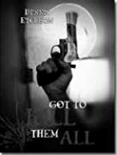 Got to Kill Them All & Other Stories by Dennis Etchison