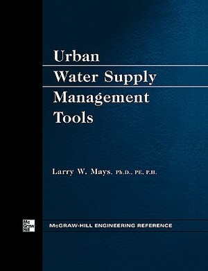 Urban Water Supply Management Tools by Larry Mays